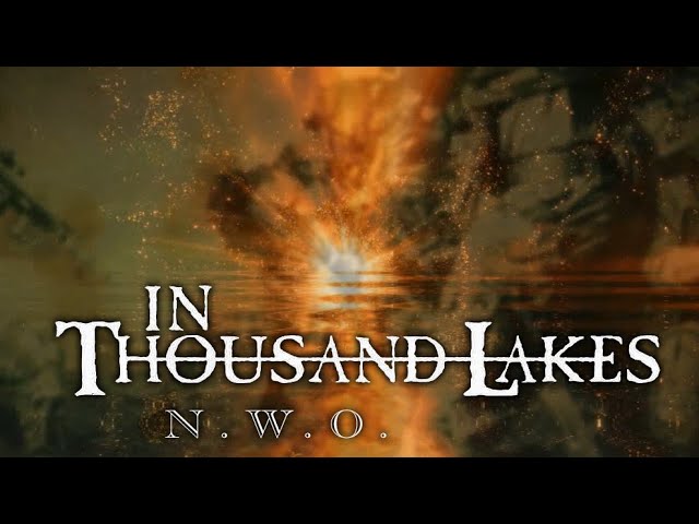 IN THOUSAND LAKES. Nuevo vídeo «N.W.O.» (New World Order)