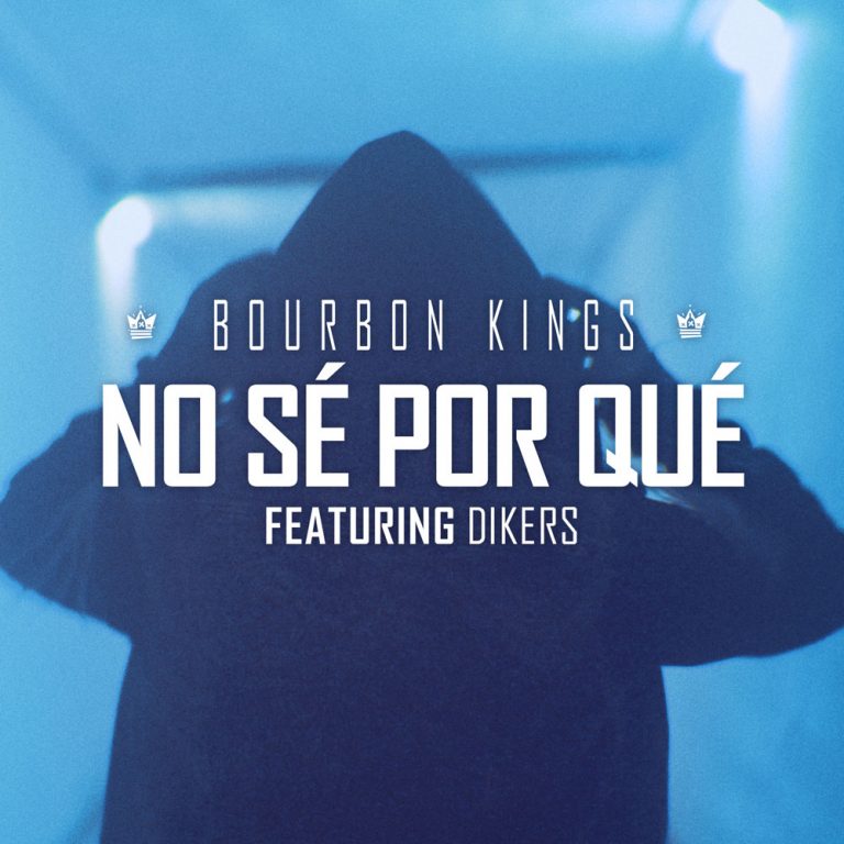 No sé por qué, nuevo single y videoclip de Bourbon Kings