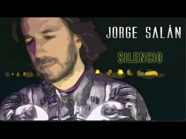 Jorge Salán estrena video SILENCIO